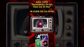 SONIC YOUTH Experimental Jet Set Trash and no Star Álbum 52 sonicyouth [upl. by Merry]