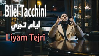 Bilel Tacchini Liyam Tejri  بلال طاكيني ليام تجري [upl. by Arolf]