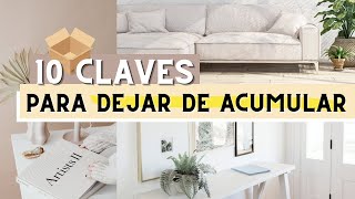 CÓMO DEJAR DE ACUMULAR 🚫📦 10 tips para depurar tu casa y eliminar el ruido visual definitivamente 🏠✨ [upl. by Britney639]