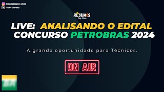 Live Analisando o Edital Petrobras 2024 [upl. by Johnston]