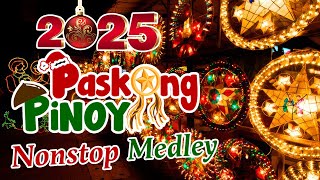 Paskong Pinoy Medley 2025 🌲 Paskong Pinoy Best Tagalog Christmas Songs Medley 2025 🎁🌲 [upl. by Anikes]