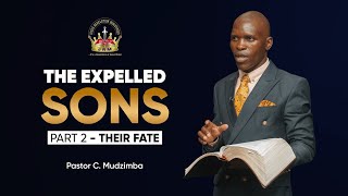 The Expelled Sons Part 2 Their Fate  Pastor C Mudzimba  Sunday Service  10 November 2024 [upl. by Cathryn]