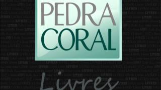 Pedra Coral  Ele Vem [upl. by Yates]