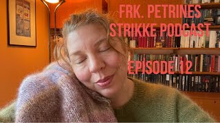 Episode 12 av Frk Petrines strikkepodcast [upl. by Sholes]