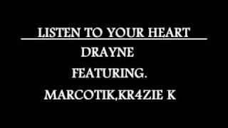 Listen to your heartRap Remix  Drayne ft Krazie K Marcotik [upl. by Aiasi]