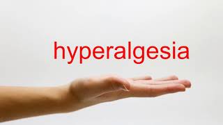 How to Pronounce hyperalgesia  American English [upl. by Santana]