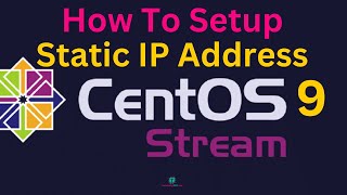 How To Setup Static IP Address Centos Stream 9 [upl. by Burkhardt]