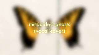 misguided ghosts vocal cover [upl. by Aletse]