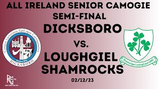 2023 All Ireland Camogie Club Semi Final  Dicksboro vs Loughgiel Shamrocks [upl. by Boyd]