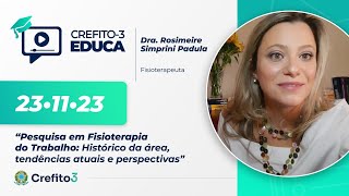 CREFITO3 EDUCA 37 Pesquisa em Fisioterapia do Trabalho histórico tendências e perspectivas [upl. by Ahsaeym182]