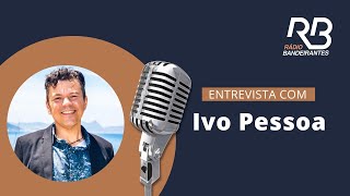 VIDA E CARREIRA  Danilo Gobatto entrevista Ivo Pessoa [upl. by Waly]