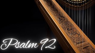 Psalm 92 – Shabbat Song of Praise  Beautiful Harp Accompaniment [upl. by Sivrad881]