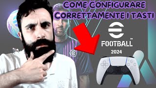 EFOOTBALL 2024  COME CONFIGURARE CORRETTAMENTE I TASTI  TORNANO I TUTORIAL [upl. by Shear]