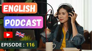 English Learning Podcast Conversation🎙️ Episode 116  Advanced  Podcast To Improve English Speaking [upl. by Giliane]