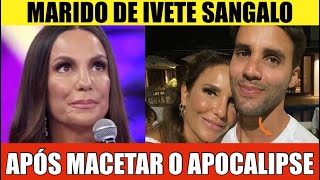 APÓS MACETAR O APOCALIPSE O MARIDO DE IVETE SANGALO APÓS BEIJO EM OUTRA CANTORA COMUNICADO CHEGA [upl. by Macdougall]