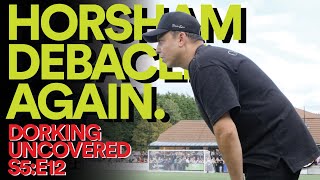 The Horsham Debacle Again Dorking Uncovered S5E12 [upl. by Bashemath]