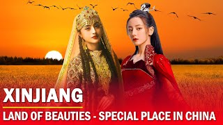 XINJIANG LAND OF BEAUTIES  THE MOST SPECIAL PLACE IN CHINA [upl. by Anytsirk398]