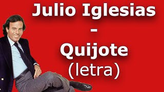 Julio Iglesias  Quijote letra [upl. by Trask120]