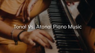 Tonal vs Atonal Piano Music [upl. by Windy]