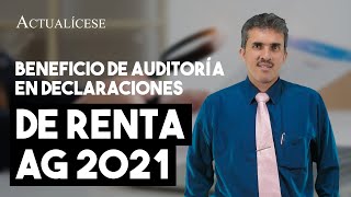 Beneficio de auditoría en declaraciones de renta de personas jurídicas AG 2021 [upl. by Annaoy]