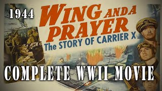 quotWing And A Prayerquot 1944  Complete WW2 Naval Warfare Movie [upl. by Nnylaj]