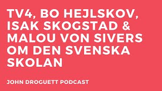 TV4 Bo Hejlskov Isak Skogstad amp Malou von Sivers om den svenska skolan [upl. by Ardnuassac]