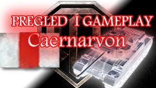 World of TanksSvet Tenkova  Caernarvon analizaampgameplay [upl. by Llecram]