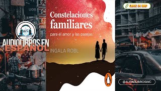 Audiolibro Constelaciones familiares para el amor y las parejas Ingala Robl [upl. by Namsu52]