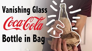 Vanishing Glass Coke Bottle in Bag  Magic Tricks REVEALED [upl. by Femmine]