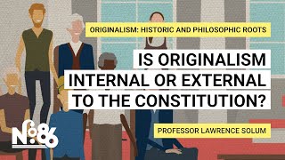 Is Originalism Internal or External to the Constitution No 86 [upl. by Amsa]