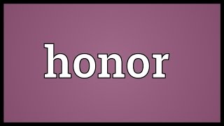 Honor Meaning [upl. by Stern]