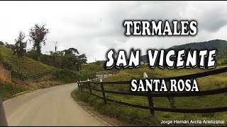 Subiendo a TERMALES DE SAN VICENTE Santa Rosa de Cabal [upl. by Lecram969]