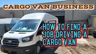 How to find a job driving a CARGO VAN cargovanbusiness expediting [upl. by Gary]