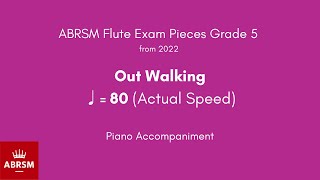 ABRSM Flute Grade 5 from 2022 Out Walking ♩ 80 Actual Speed Piano Accompaniment [upl. by Edvard]