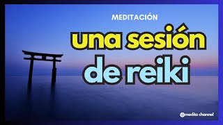 NUEVA Meditación Guiada una SESIÓN de REIKI 💚  CURACIÓN mediante IMPOSICIÓN de MANOS [upl. by Natanhoj]