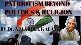 PATRIOTISM BEYOND POLITICS AND RELIGION BY DR APJ ABDUL KALAM [upl. by Kcirneh]