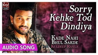 Sorry Kehke Tod Dindiya  Kuldeep Rasila  Popular Punjabi Sad Songs  Priya Audio [upl. by Welles]