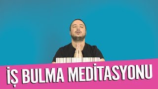 İŞ BULMA MEDİTASYONU  İş Bulmak İsteyenler Mutlaka Bu Meditasyonu Yapsın [upl. by Bish]