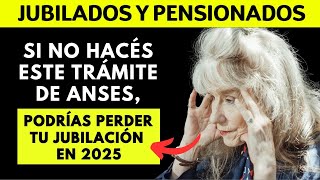 💥 ¡URGENTE SI NO HACÉS ESTE TRÁMITE DE ANSES PODRÍAS PERDER TU JUBILACIÓN EN 2025 [upl. by Ailalue]