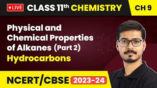 Physical and Chemical Properties of Alkanes Part 2  Hydrocarbons  Class 11 Chemistry Ch 9  LIVE [upl. by Nreval]