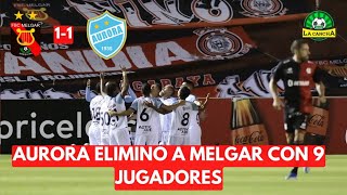 MELGAR FUE ELIMINADO EN CASA POR AURORA DE BOLIVIA 🔴🔵 REAACCIONES Y COMENTARIOS [upl. by Aeriell]