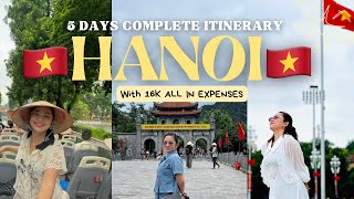 HANOI 🇻🇳 COMPLETE 5 DAYS DIY ITINERARY amp GUIDE WITH 16K PHP ALL IN BUDGET [upl. by Erej]