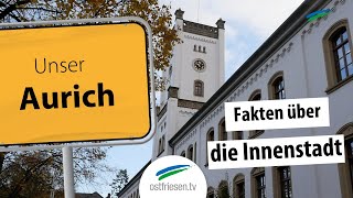 „Unser Aurich“ Die Top 5 der Innenstadt [upl. by Post]