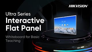 Hikvision Interactive Flat Panel Ultra Series – Whiteboard for Basic Teaching [upl. by Athalee884]