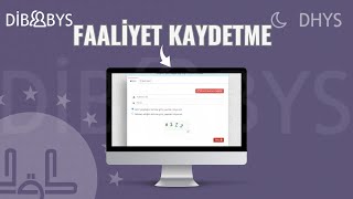 DİBBYS Faaliyet Kaydetme Nasıl Yapılır [upl. by Leval]