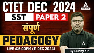 CTET DEC 2024  CTET SST  Paper2   Complete Pedagogy  SST Pedagogy by Sunny Sir [upl. by Perrie]