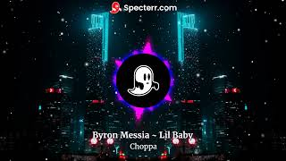 Byron Messia  Lil Baby  Choppa  Official Visualizer [upl. by Ahsehyt886]