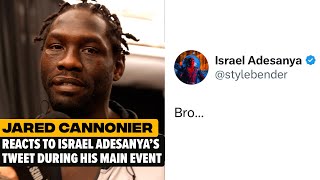 JARED CANNONIER REACTS TO ISRAEL ADESANYAS TWEET DURING HIS MAIN EVENT UFC FIGHT NIGHT [upl. by Iaht]