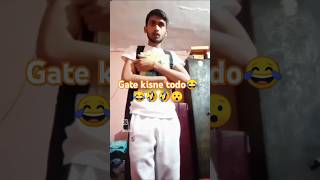 Gate kisne todo 😂😂🤣🤣😯😯 comedy shortvideos funny trending funnyshorts [upl. by Karyl]