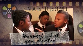 NabUbomi  HARVEST WHAT YOU PLANTED  Uviwe Senior Secondary  InterSchool Short Film Competition [upl. by Neroc]